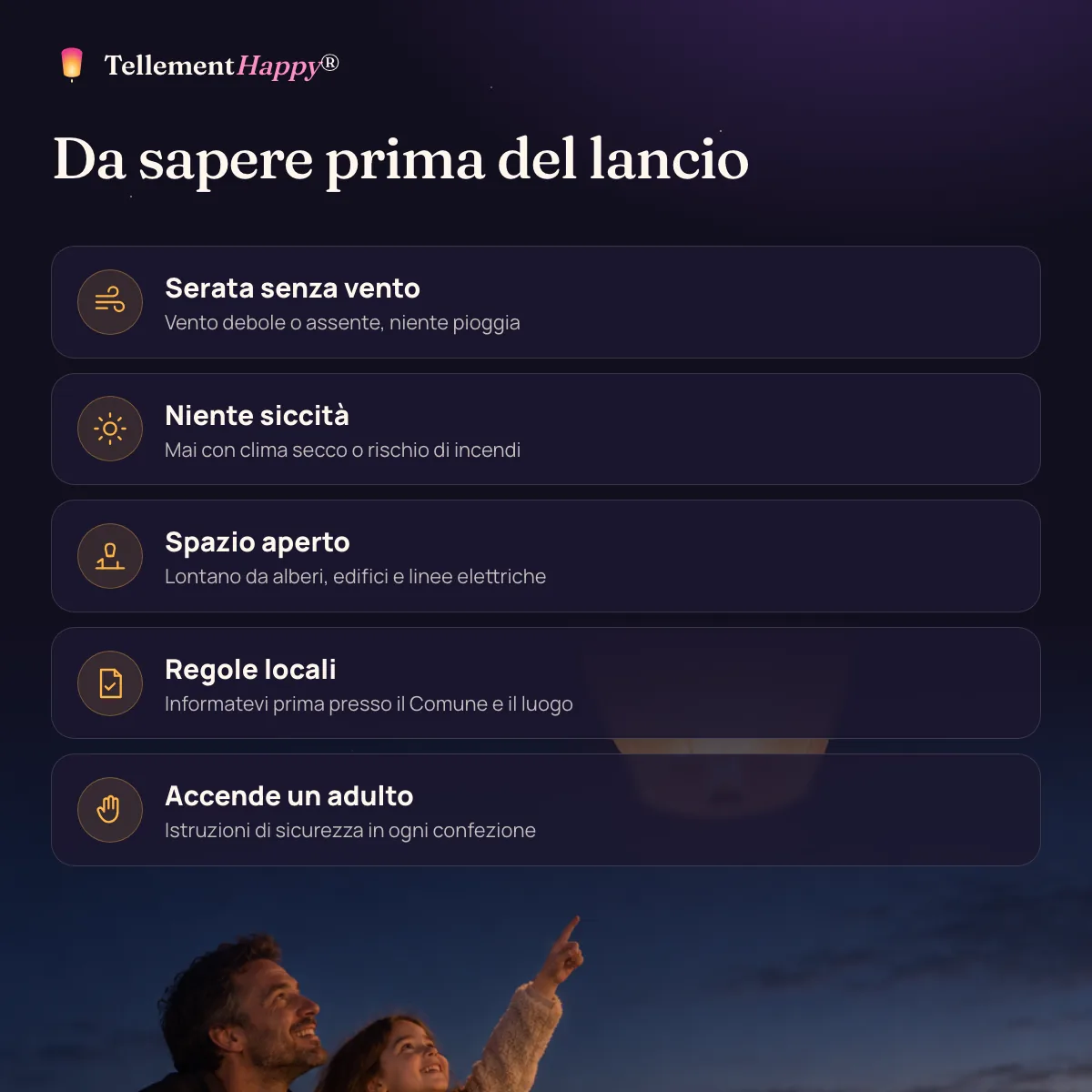 Da sapere prima del lancio: Serata senza vento, Niente siccità, Spazio aperto, Regole locali, Accende un adulto